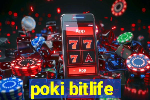 poki bitlife